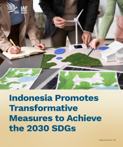 Indonesia Promotes Transformative Measures to Achieve the 2030 SDGs