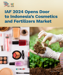 IAF 2024 Opens Door to Indonesia’s Cosmetics and Fertilizers Market