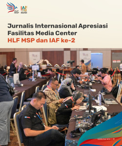 Jurnalis Internasional Apresiasi Fasilitas Media Center HLF MSP dan IAF ke-2